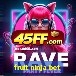 fruit ninja bet